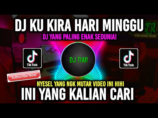 DJ KU KIRA HARI MINGGU TERNYATA HARI RABU REMIX VIRAL TIK TOK FULL BASS class=