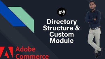 #4 Understanding Adobe Commerce Directory Structure and Creating Custom Module