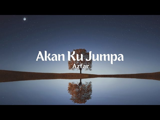 Azfar - Akan Ku Jumpa (Lirik Video) class=