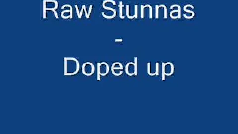 Raw Stunnas - Doped up