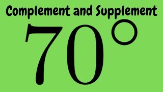 Find the Complement and Supplement of 70 Degrees
