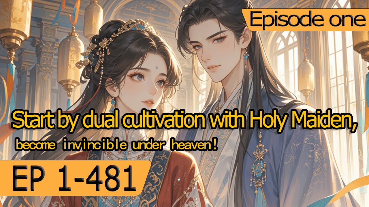 [fulfilling story]Start by dual cultivation with Holy Maiden,become ...
