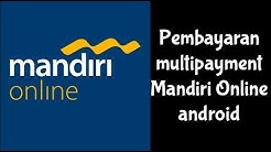 Mandiri Online- Pembayaran multipayment melalui aplikasi android Mandiri online - Durasi: 8.41. 