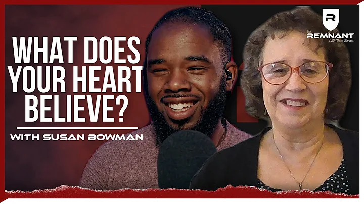 What Does Your Heart Believe? with Susan Bowman | ...