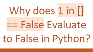 Why does 1 in [] == False Evaluate to False in Python?