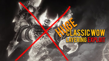 HUGE Layering Exploit (WoW Classic)