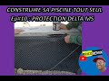 Construire sa piscine tout seul ep10protection delta ms pour 380 euros