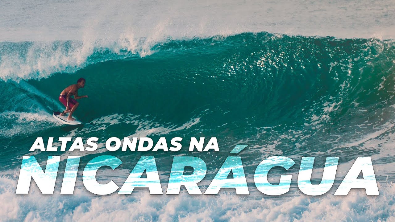 ALTAS ONDAS E MUITO SURFE na Nicarágua