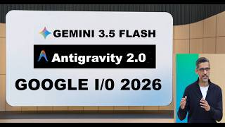 Google I/O 2026 Keynote: Gemini 3.5 Flash & Antigravity 2.0 Revealed + Demo | Redefining AI Agents