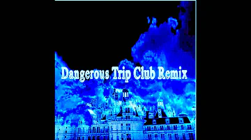 EDM Dangerous Trip Club Remix