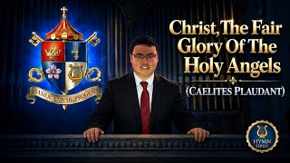 CHRIST, THE FAIR GLORY OF THE HOLY ANGELS (CAELITES PLAUDANT) - Basilica of Our Lady Immaculate