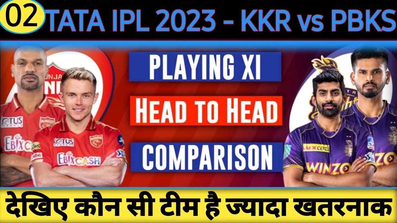 TATA IPL 2023 - KKR vs PBKS Both  Team Playing 11 Comparison| Date ,Venue , Timing , All Detials