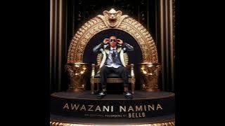 Bello B Ft UMafikizolo,Jumbo ,The Elevatorz & Alwandle - Awazani Namina