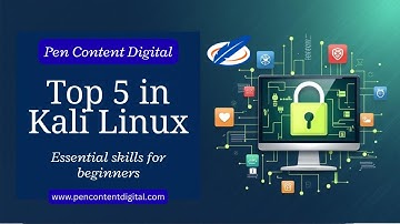 Top 5 Ethical Hacking Tools in Kali Linux for Beginners | Pen Content Digital