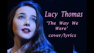 Lucy Thomas  &#39;The Way We Were&#39; (Best cover with lyrics)