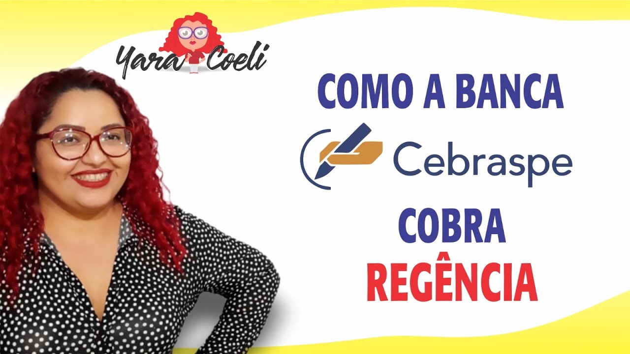Como a CEBRASPE Cobra Regência - Yara Coeli