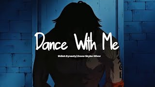 Dance With Me  Shiloh Dynasty  Cover And Remix By Skyler Or