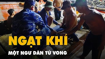 2 ngư dân bị ngạt khí độc trong hầm tàu cá, 1 người tử vong