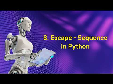 8. Escape Sequence in Python ⚙️ | AI & ROBOTICS 🤖