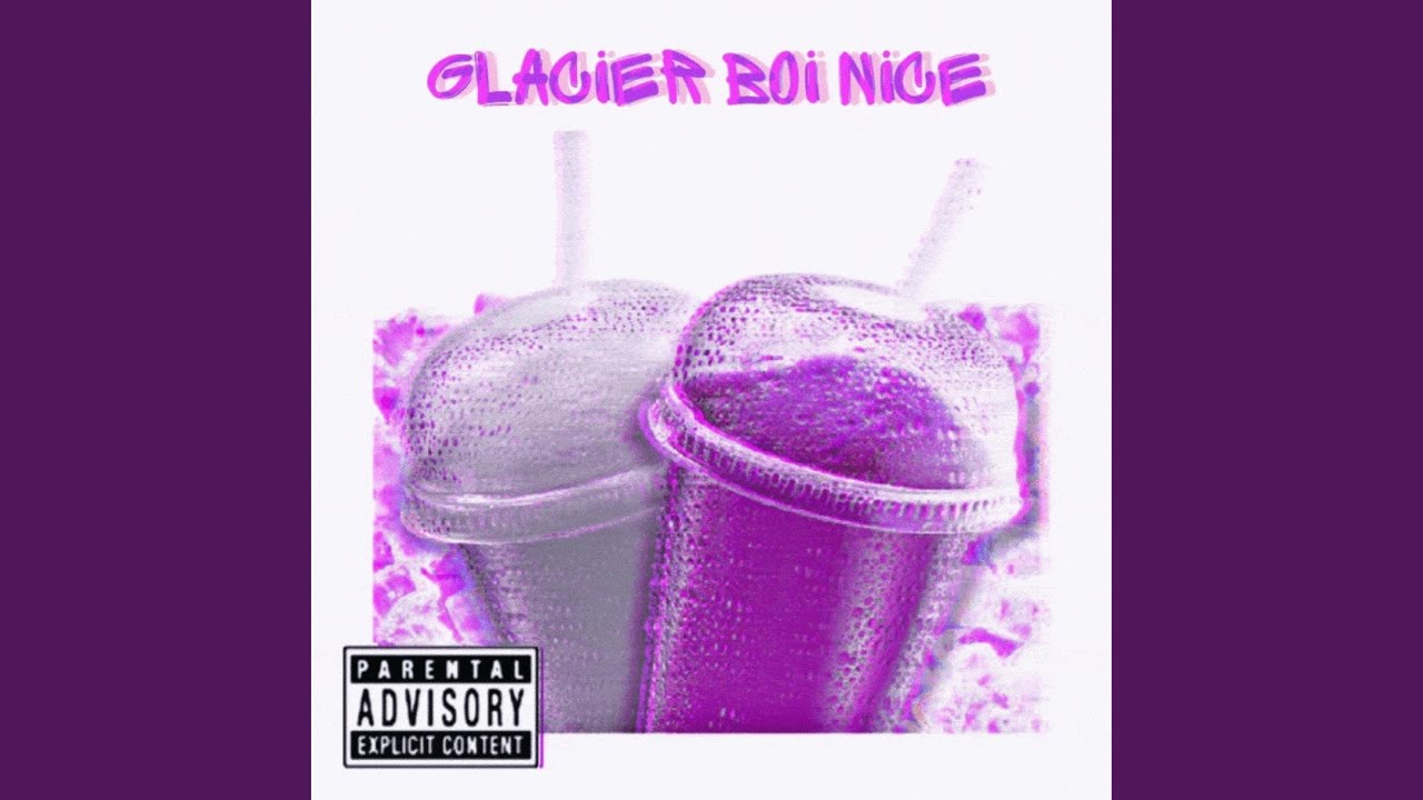 Glacier Boi Nice