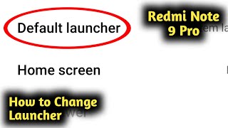 How to Change Launcher in Redmi Note 9 Pro screenshot 2