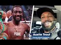 &#39;TERENCE CRAWFORD CAN BEAT CANELO!&#39; - Austin Trout BACKS &#39;Bud&#39;, CALLS out Garcia