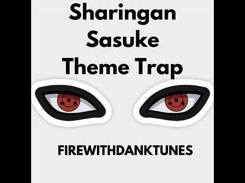 Sharingan Sasuke Theme Trap