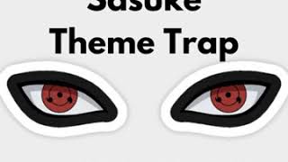 Sharingan Sasuke Theme Trap