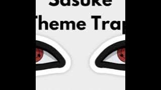 Sharingan Sasuke Theme Trap