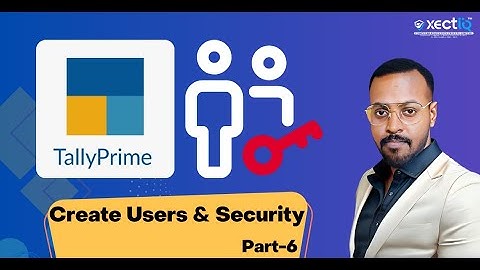 How to Create Users & Manage Security in Tally Prime | Complete Tutorial @Xectiq