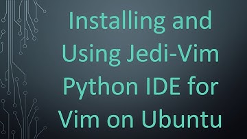 Installing and Using Jedi-Vim Python IDE for Vim on Ubuntu