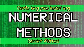 Secant Method Numerical Methods/Advance Mathematics for ME Explained In Tagalog/Filipino
