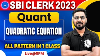 SBI CLERK 2023 | QUADRATIC EQUATIONS ALL TYPES QUESTION | SBI CLERK MATHS BY SUMIT SIR