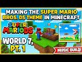 Making the Super Mario Bros. DS Theme in Minecraft (World 7, Pt. 1)