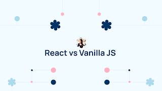 React vs Vanilla JS — 10 Differences That Actually Matter