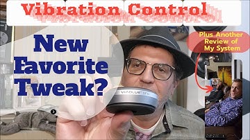 Did I Find a New Favorite Tweak for Vibration Control? - VIABLUE Absorbers and Spikes