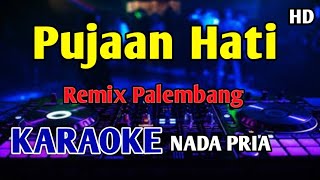 REMIX PUJAAN HATI - KARAOKE Nada Pria 