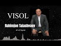 Рахимжон Талашваев - Висол | Rahimjon Talashvaev - Visol (mualliflik qo’shigi)