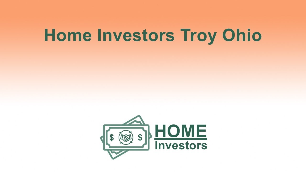 Home Investors Troy Ohio 8337080999 YouTube