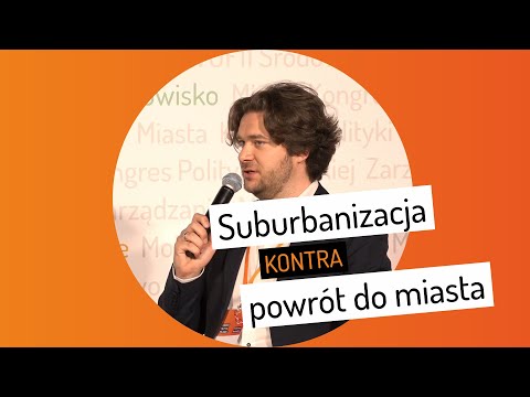 Suburbanizacja vs. powrót do miasta. Krzysztof Gubański