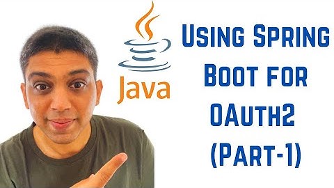 Using Spring Boot for OAuth2 Part 1