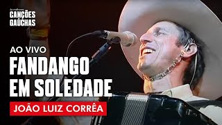 João Luiz Corrêa - Fandango em Soledade (Ao Vivo - Show DVD O Melhor do Campeirismo) chords