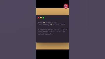 What is Structured Concurrency in Coroutines