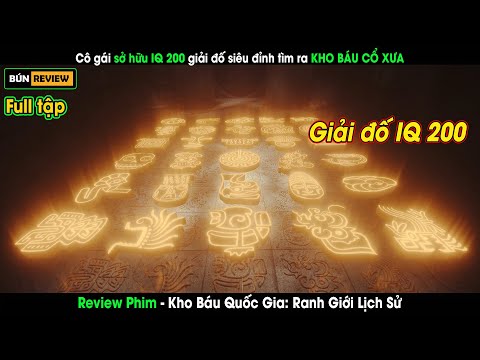 Cô gái sở hữu IQ 200 giải đố siêu đỉnh tìm ra KHO BÁU CỔ XƯA - Review phim Kho Báu Quốc Gia