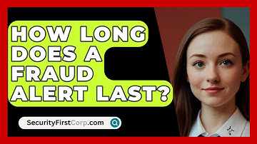 How Long Does A Fraud Alert Last? - SecurityFirstCorp.com