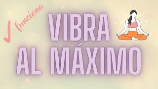 MEDITACIÓN GUIADA para VIBRAR ALTO  ¡Eleva tu frecuencia al máximo!