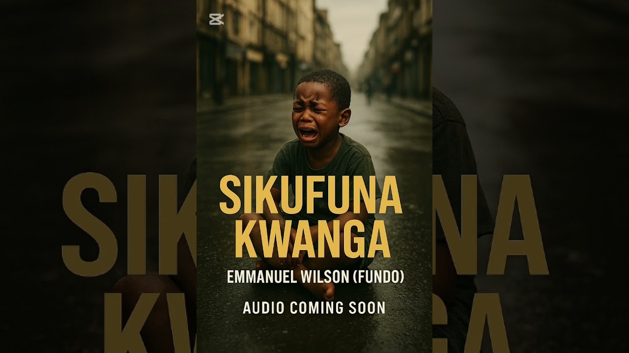 Sikufuna kwanga  By  EMMANUEL WILSON ( Fundo )