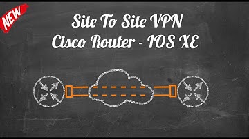 How To Setup Site To Site VPN Between Cisco Routers - IOS XE