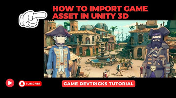 How To Import Game Assets In Unity 3d- GameDev Tricks Tutorial