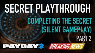 Secret Ending Playthrough (No Commentary) 🤫 PAYDAY 2 Secret (Part #2)